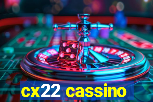 cx22 cassino